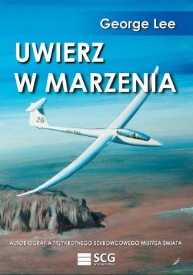 uwierz-w-marzenia-autobiografia-trzykrotnego-szybowcowego-mistrza-swiata-b-iext49915883.jpg